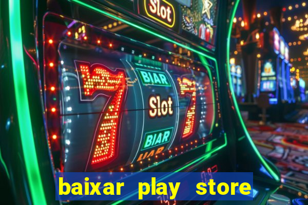 baixar play store para pc baixaki